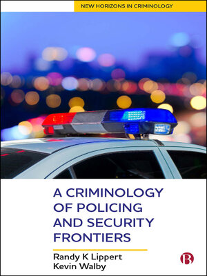 cover image of A Criminology of Policing and Security Frontiers